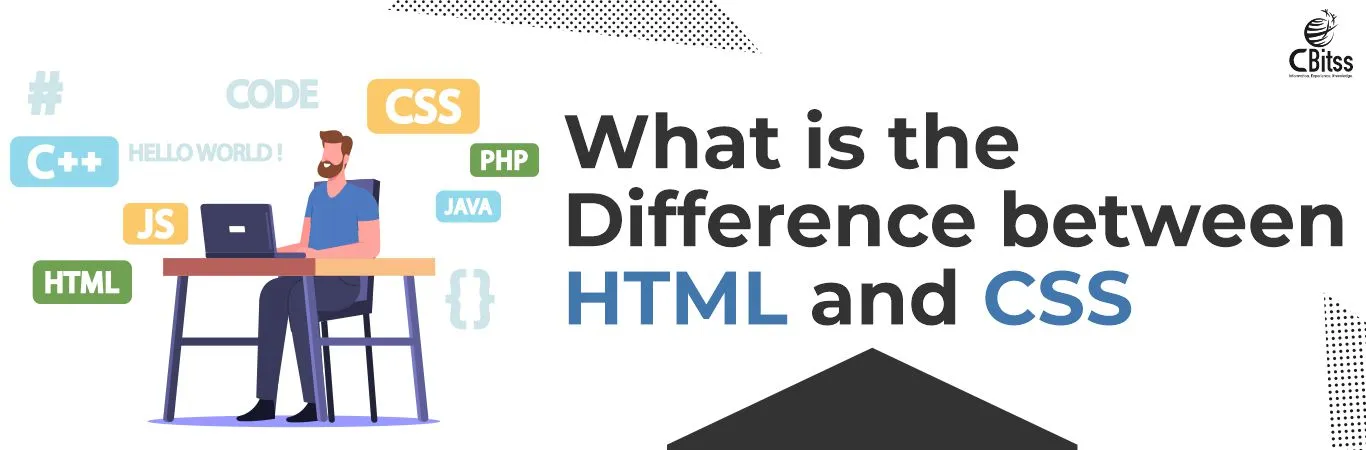 What is the difference between HTML and CSS