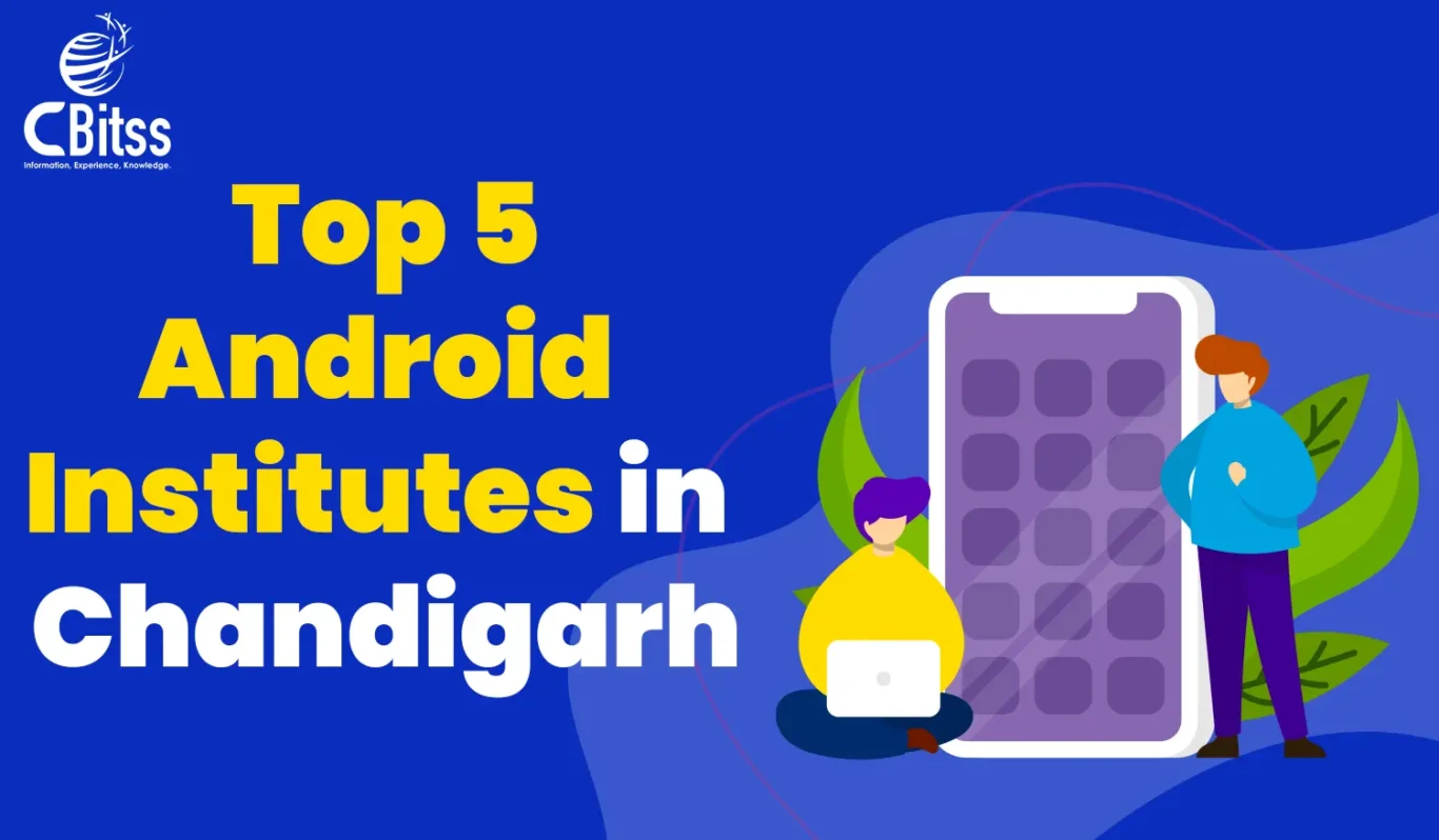 Top 5 android institutes in Chandigarh